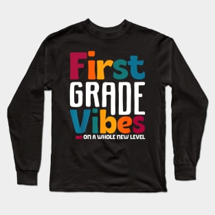 First Grade Vibes On A Whole New Level Back To School Long Sleeve T-Shirt